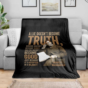 Booker Taliaferro Washington Throw Blanket A Lie Doesnt Become Truth Wrong Doesnt Become Right TS11 Print Your Wear