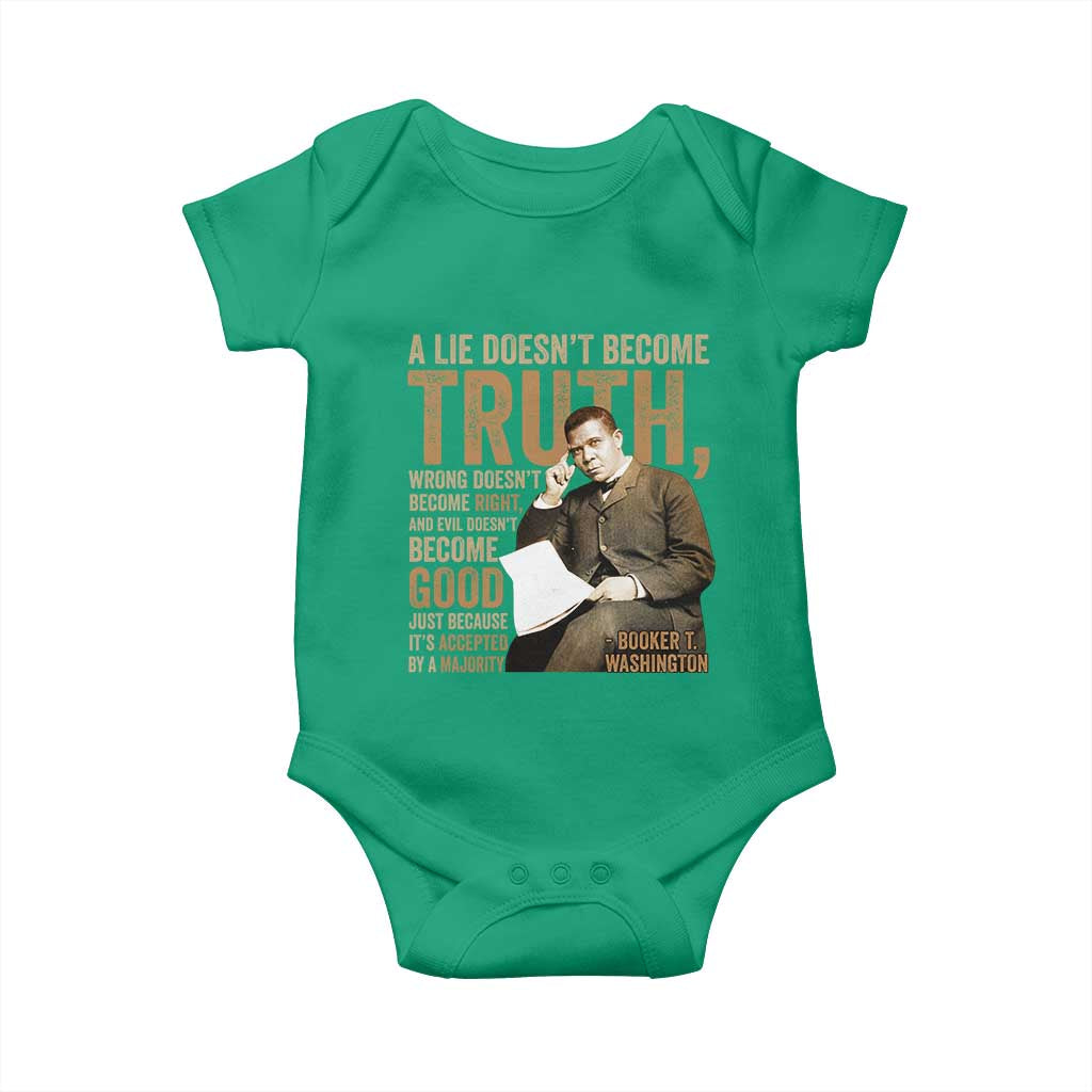 Booker Taliaferro Washington Baby Onesie A Lie Doesnt Become Truth Wrong Doesnt Become Right TS11 Irish Green Print Your Wear
