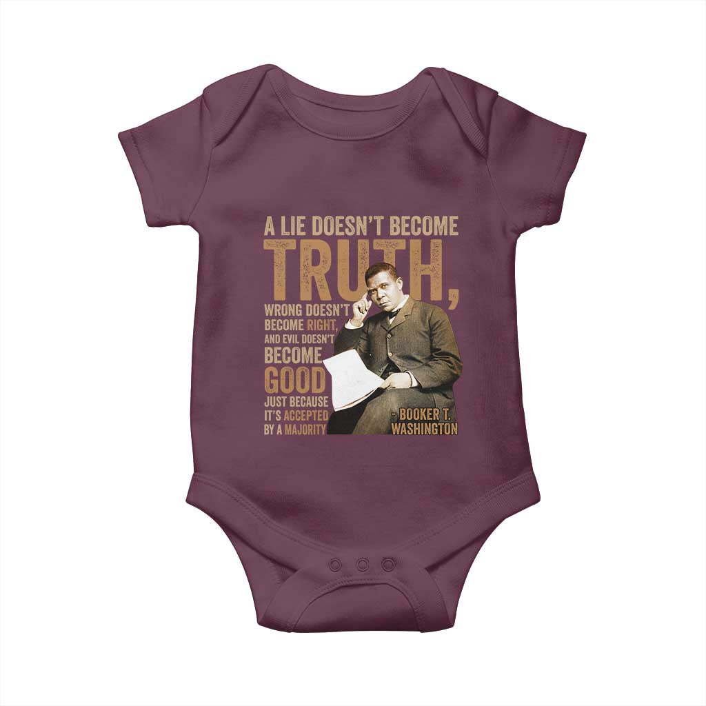 Booker Taliaferro Washington Baby Onesie A Lie Doesnt Become Truth Wrong Doesnt Become Right TS11 Maroon Print Your Wear