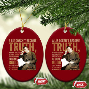 Booker Taliaferro Washington Ceramic Ornament A Lie Doesnt Become Truth Wrong Doesnt Become Right TS11 Print Your Wear