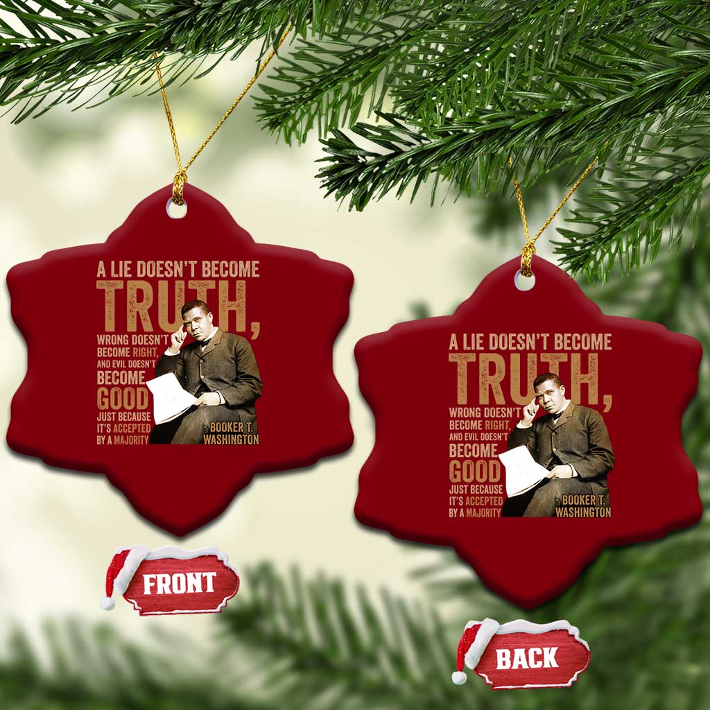 Booker Taliaferro Washington Ceramic Ornament A Lie Doesnt Become Truth Wrong Doesnt Become Right TS11 Print Your Wear