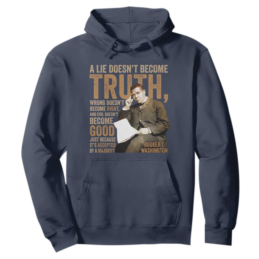 Booker Taliaferro Washington Hoodie A Lie Doesnt Become Truth Wrong Doesnt Become Right TS11 Navy Print Your Wear