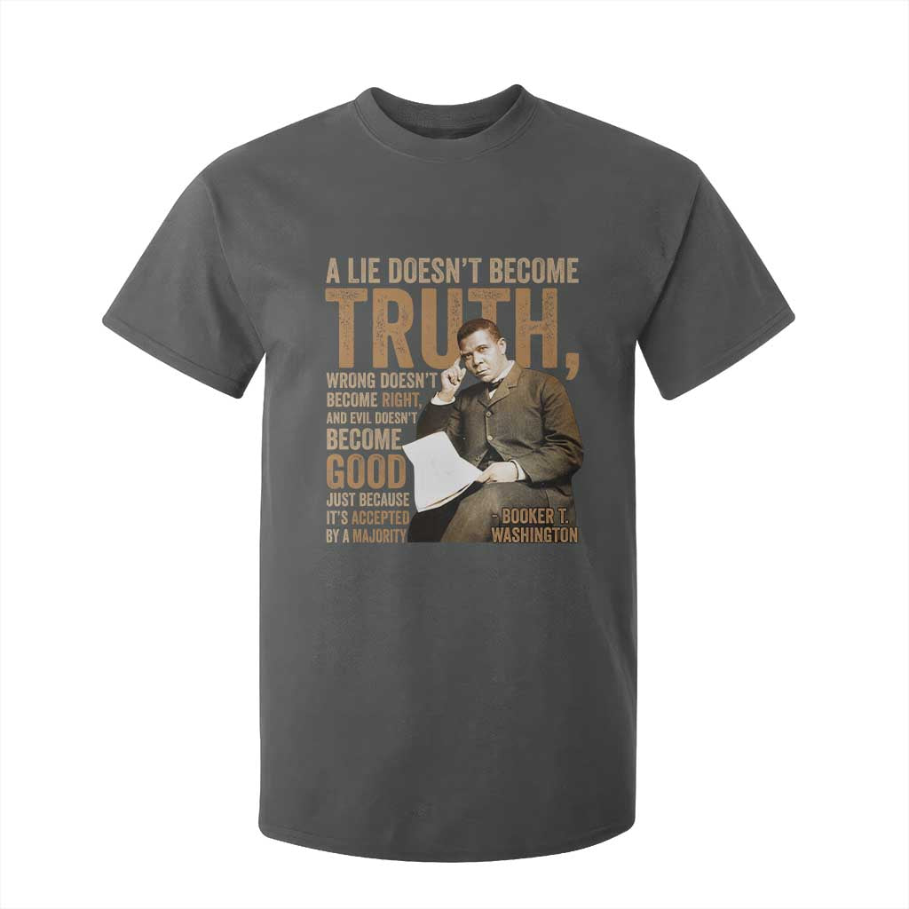 Booker Taliaferro Washington T Shirt For Kid A Lie Doesnt Become Truth Wrong Doesnt Become Right TS11 Dark Heather Print Your Wear
