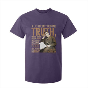 Booker Taliaferro Washington T Shirt For Kid A Lie Doesnt Become Truth Wrong Doesnt Become Right TS11 Purple Print Your Wear