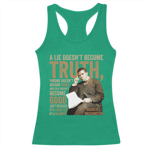 Booker Taliaferro Washington Racerback Tank Top A Lie Doesnt Become Truth Wrong Doesnt Become Right TS11 Irish Green Print Your Wear