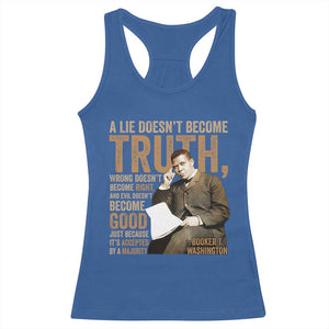 Booker Taliaferro Washington Racerback Tank Top A Lie Doesnt Become Truth Wrong Doesnt Become Right TS11 Royal Blue Print Your Wear