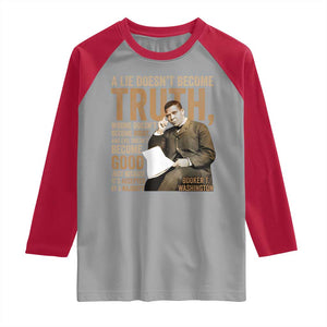 Booker Taliaferro Washington Raglan Shirt A Lie Doesnt Become Truth Wrong Doesnt Become Right TS11 Sport Gray Red Print Your Wear