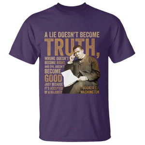 Booker Taliaferro Washington T Shirt A Lie Doesnt Become Truth Wrong Doesnt Become Right TS11 Purple Print Your Wear