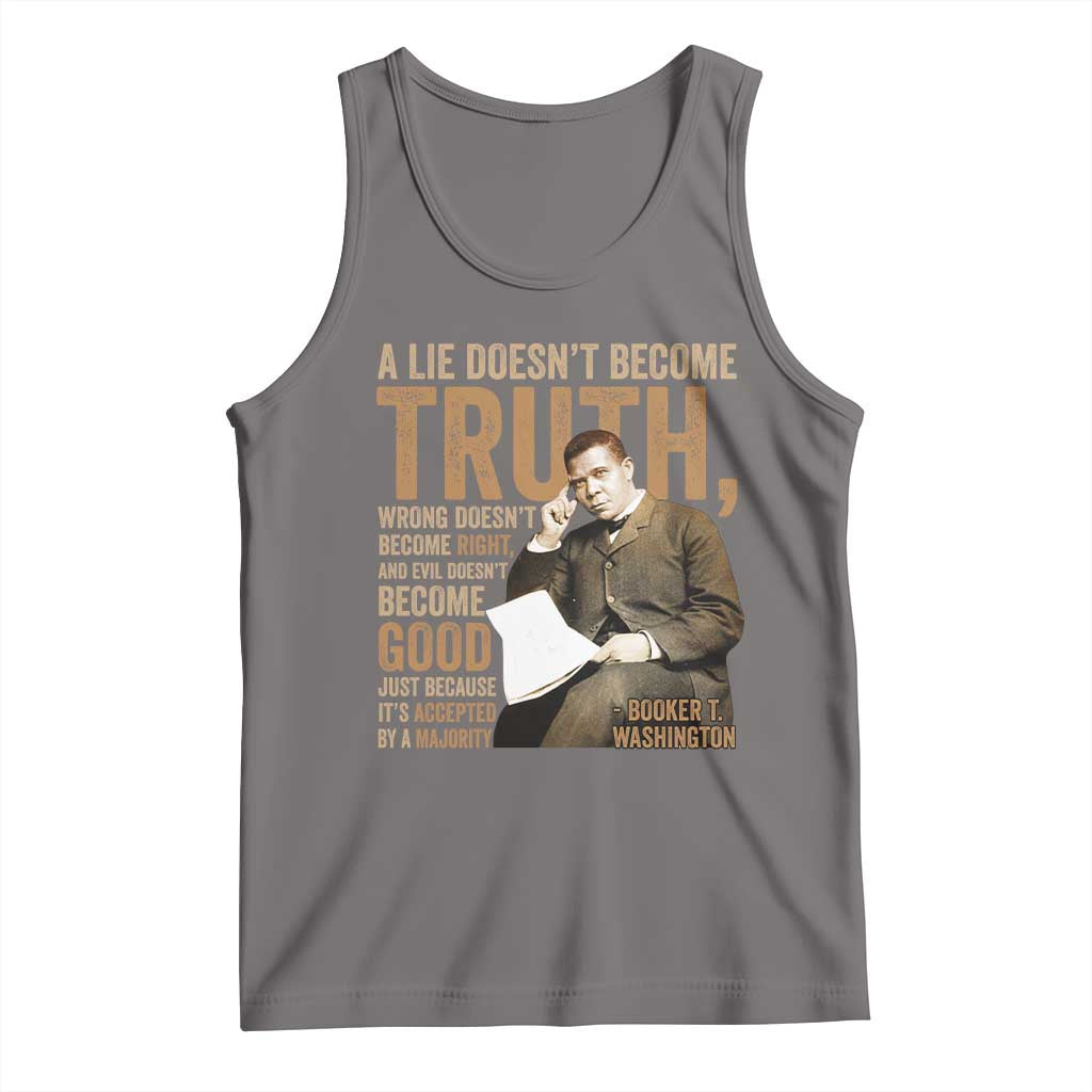 Booker Taliaferro Washington Tank Top A Lie Doesnt Become Truth Wrong Doesnt Become Right TS11 Deep Heather Print Your Wear