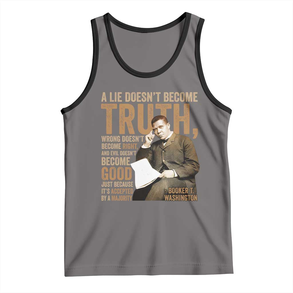 Booker Taliaferro Washington Tank Top A Lie Doesnt Become Truth Wrong Doesnt Become Right TS11 Deep Heather Black Print Your Wear
