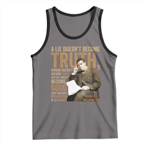Booker Taliaferro Washington Tank Top A Lie Doesnt Become Truth Wrong Doesnt Become Right TS11 Deep Heather Black Print Your Wear