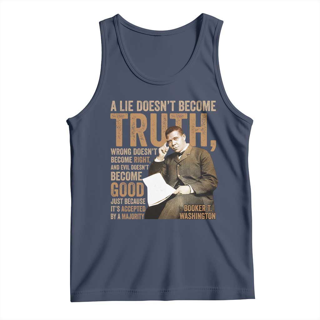 Booker Taliaferro Washington Tank Top A Lie Doesnt Become Truth Wrong Doesnt Become Right TS11 Navy Print Your Wear