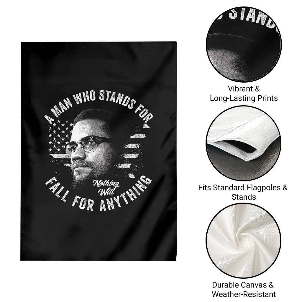 Malcolm X Garden Flag A Man Who Stands For Nothing Will Fall For Anything American Flag TS11 Print Your Wear