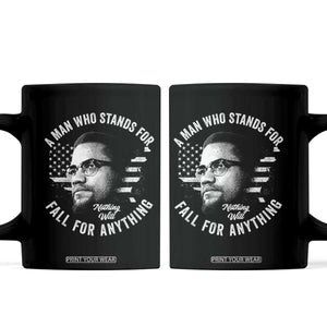 Malcolm X Coffee Mug A Man Who Stands For Nothing Will Fall For Anything American Flag TS11 Black Print Your Wear