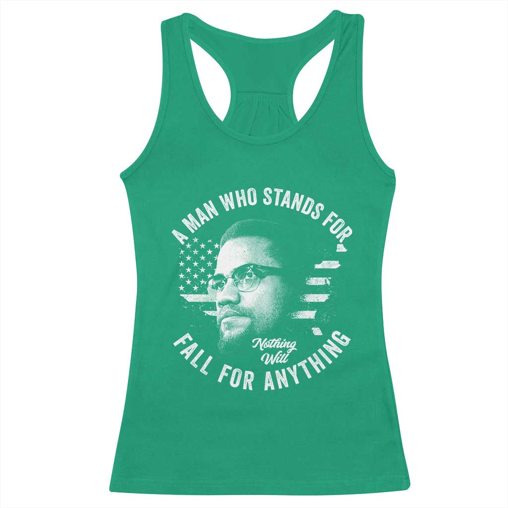 Malcolm X Racerback Tank Top A Man Who Stands For Nothing Will Fall For Anything American Flag TS11 Irish Green Print Your Wear