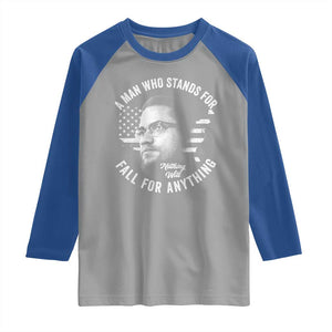 Malcolm X Raglan Shirt A Man Who Stands For Nothing Will Fall For Anything American Flag TS11 Sport Gray Royal Print Your Wear