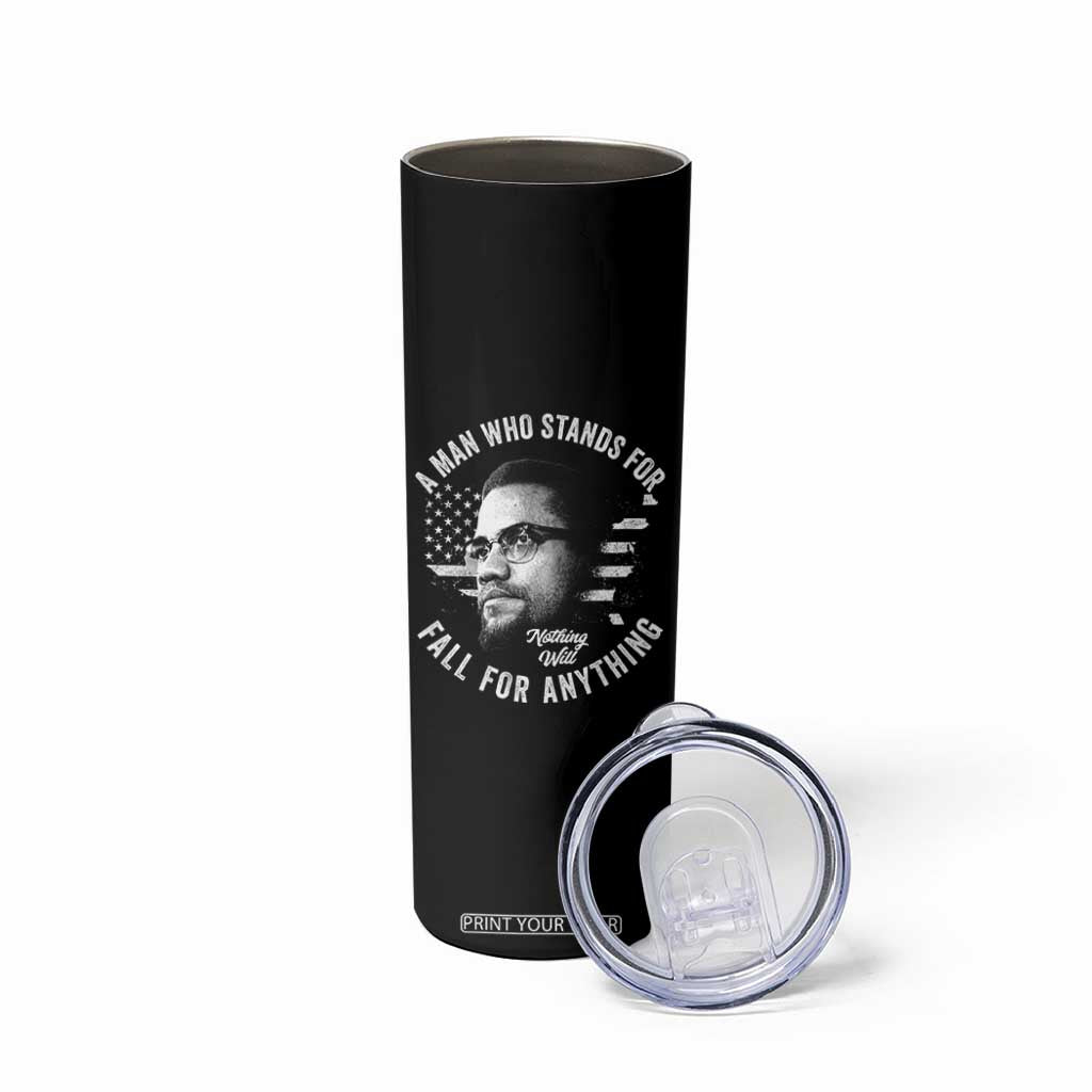 Malcolm X Skinny Tumbler A Man Who Stands For Nothing Will Fall For Anything American Flag TS11 Print Your Wear