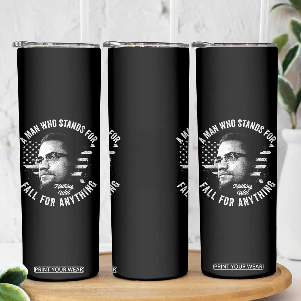 Malcolm X Skinny Tumbler A Man Who Stands For Nothing Will Fall For Anything American Flag TS11 Print Your Wear