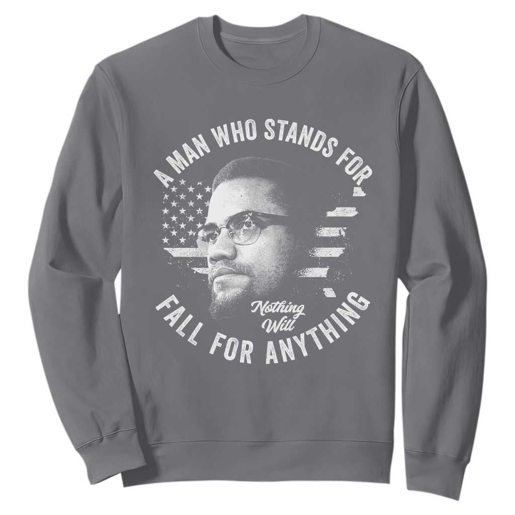 Malcolm X Sweatshirt A Man Who Stands For Nothing Will Fall For Anything American Flag TS11 Charcoal Print Your Wear
