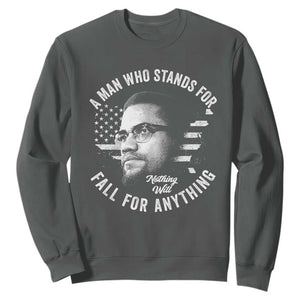 Malcolm X Sweatshirt A Man Who Stands For Nothing Will Fall For Anything American Flag TS11 Dark Heather Print Your Wear