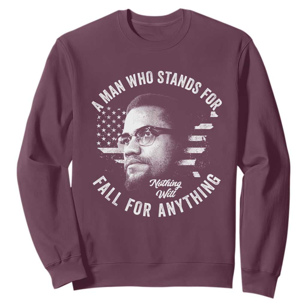 Malcolm X Sweatshirt A Man Who Stands For Nothing Will Fall For Anything American Flag TS11 Maroon Print Your Wear