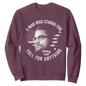 Malcolm X Sweatshirt A Man Who Stands For Nothing Will Fall For Anything American Flag TS11 Maroon Print Your Wear