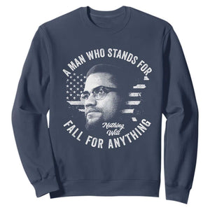 Malcolm X Sweatshirt A Man Who Stands For Nothing Will Fall For Anything American Flag TS11 Navy Print Your Wear