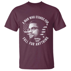 Malcolm X T Shirt A Man Who Stands For Nothing Will Fall For Anything American Flag TS11 Maroon Print Your Wear