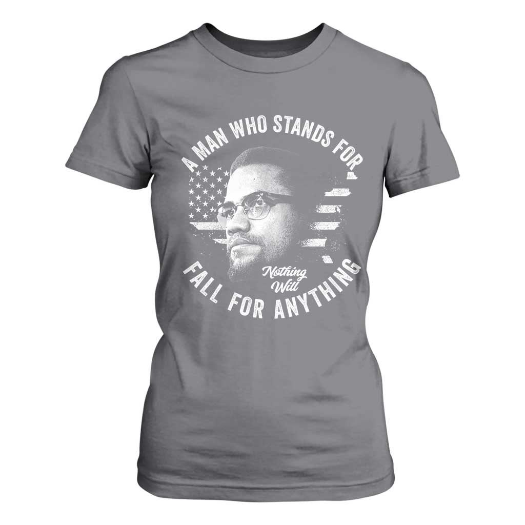 Malcolm X T Shirt For Women A Man Who Stands For Nothing Will Fall For Anything American Flag TS11 Charcoal Print Your Wear