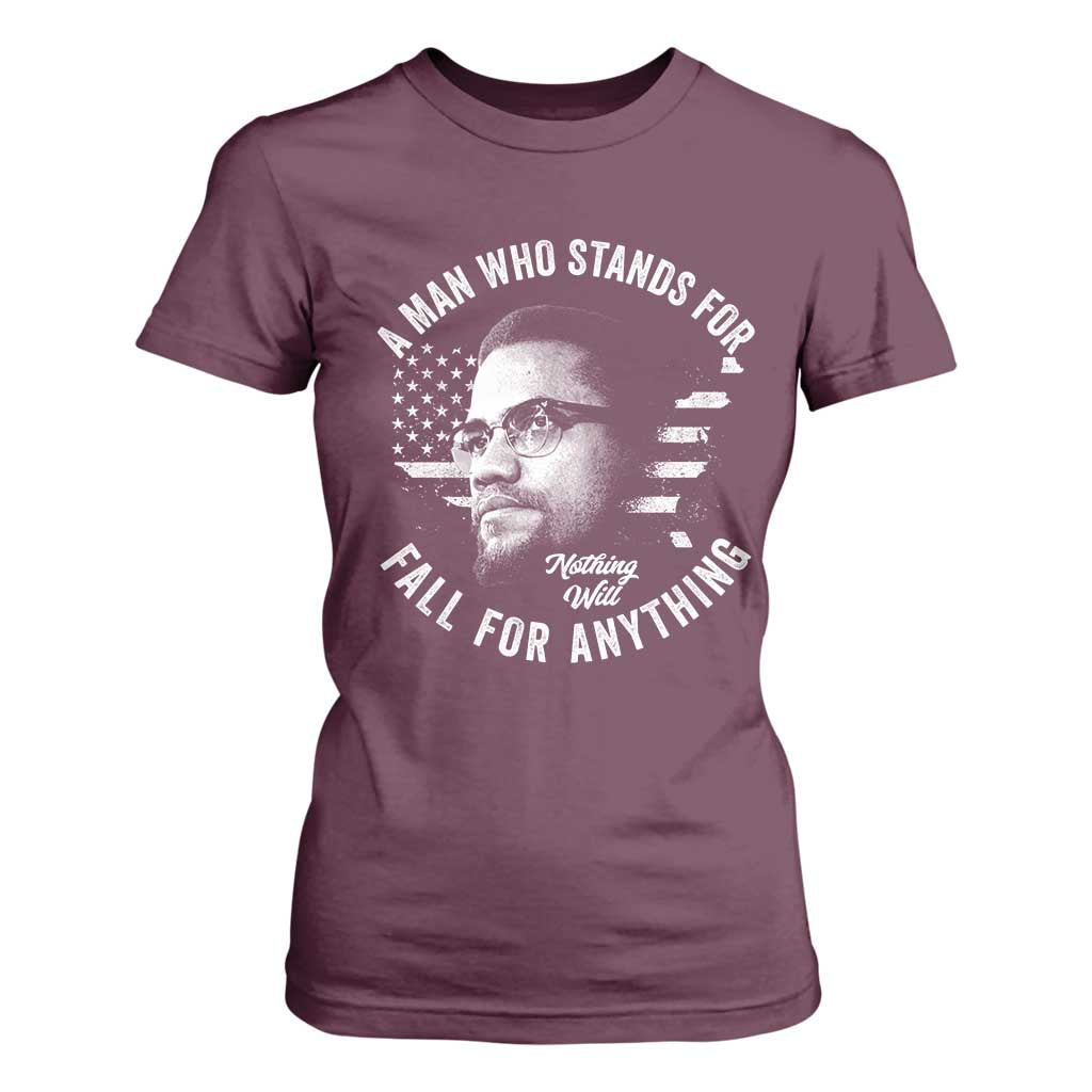 Malcolm X T Shirt For Women A Man Who Stands For Nothing Will Fall For Anything American Flag TS11 Maroon Print Your Wear