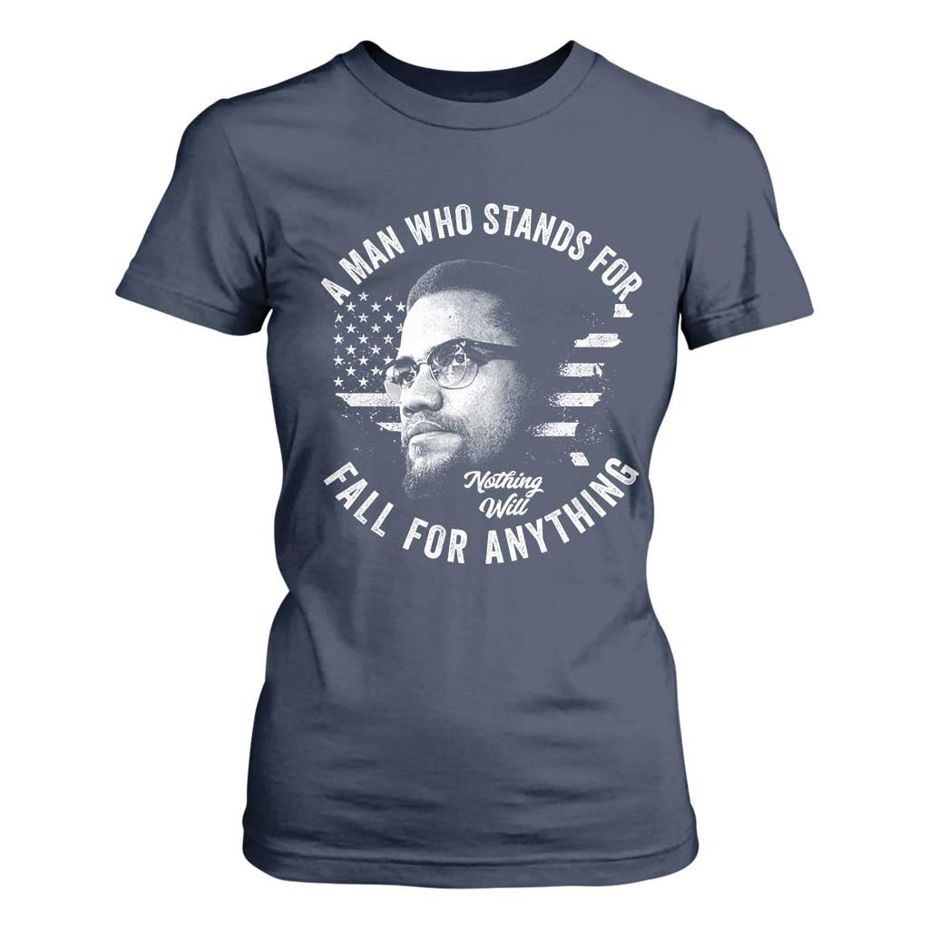 Malcolm X T Shirt For Women A Man Who Stands For Nothing Will Fall For Anything American Flag TS11 Navy Print Your Wear
