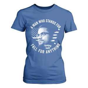 Malcolm X T Shirt For Women A Man Who Stands For Nothing Will Fall For Anything American Flag TS11 Royal Blue Print Your Wear