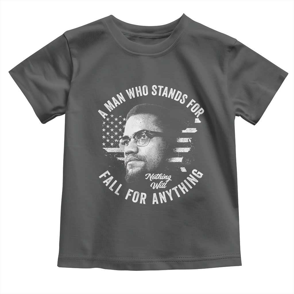Malcolm X Toddler T Shirt A Man Who Stands For Nothing Will Fall For Anything American Flag TS11 Dark Heather Print Your Wear