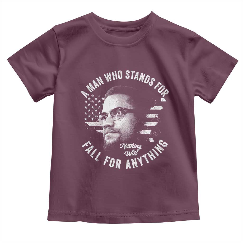 Malcolm X Toddler T Shirt A Man Who Stands For Nothing Will Fall For Anything American Flag TS11 Maroon Print Your Wear