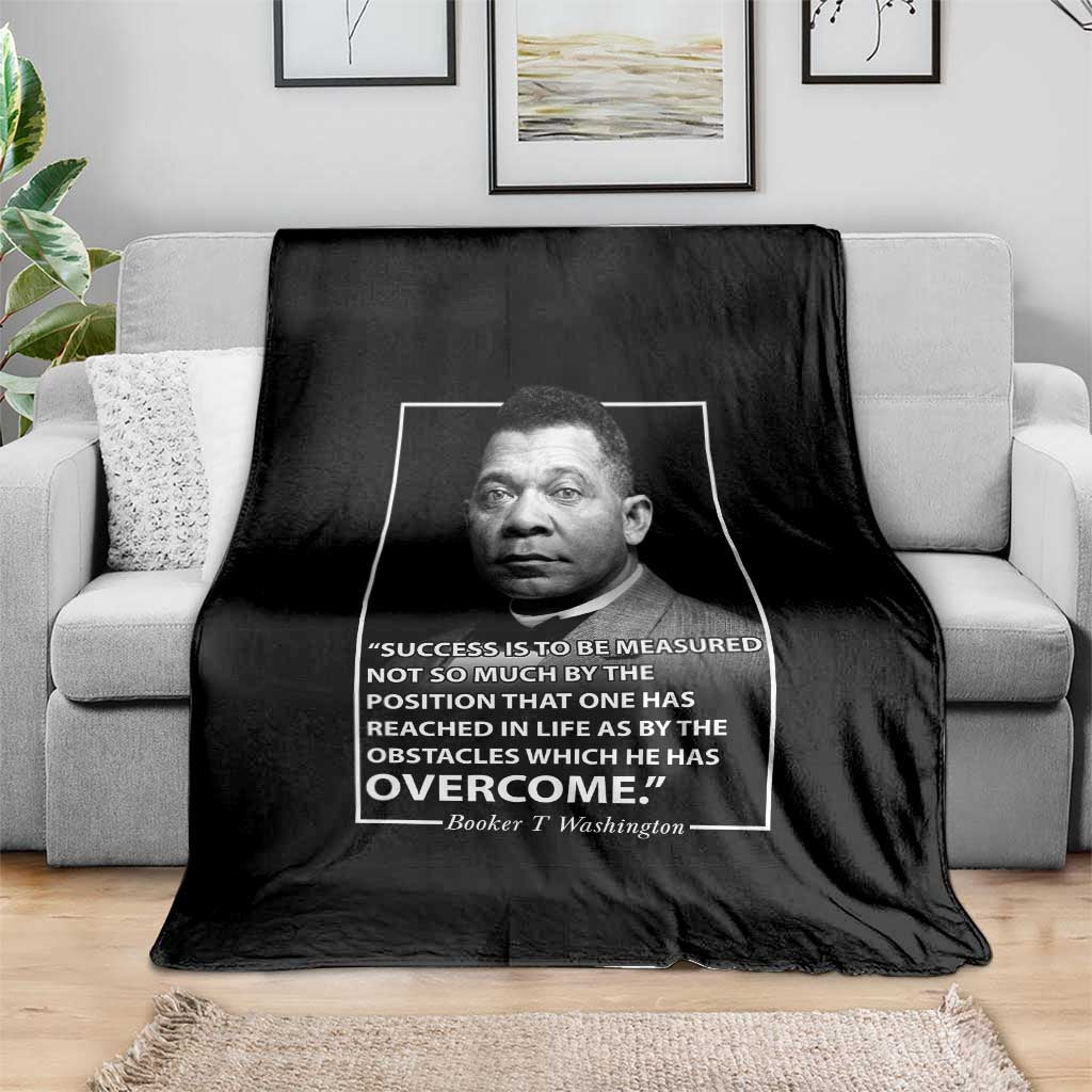 Booker Taliaferro Washington Throw Blanket Success Is To Be Measured Not So Much By The Position That One Has Reached TS11 Print Your Wear