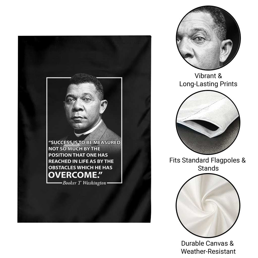 Booker Taliaferro Washington Garden Flag Success Is To Be Measured Not So Much By The Position That One Has Reached TS11 Print Your Wear