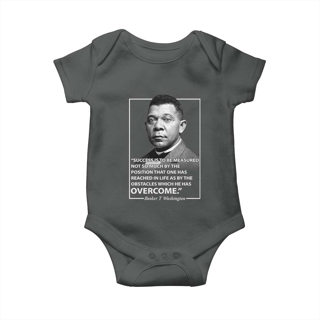 Booker Taliaferro Washington Baby Onesie Success Is To Be Measured Not So Much By The Position That One Has Reached TS11 Dark Heather Print Your Wear