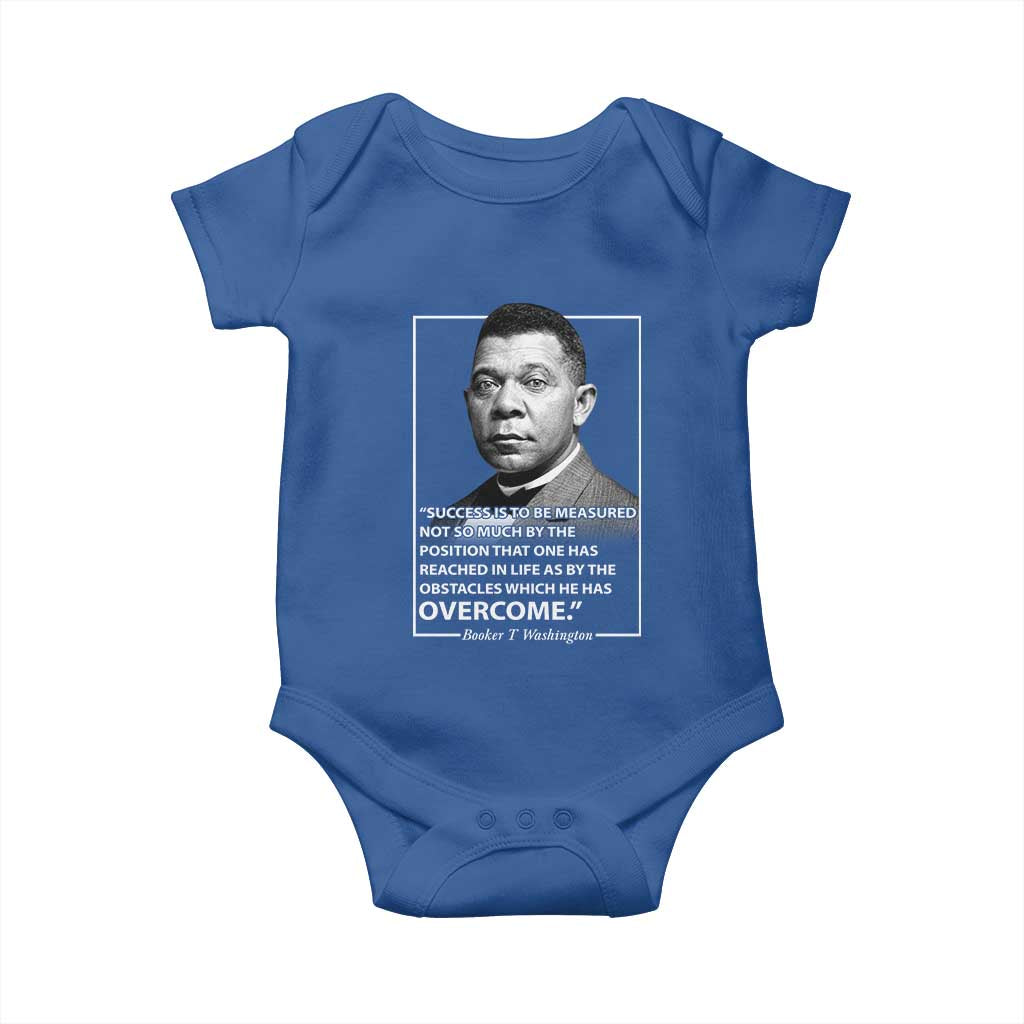 Booker Taliaferro Washington Baby Onesie Success Is To Be Measured Not So Much By The Position That One Has Reached TS11 Royal Blue Print Your Wear