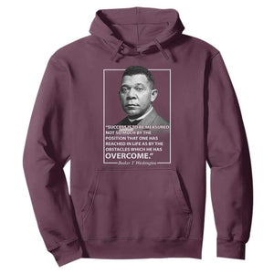 Booker Taliaferro Washington Hoodie Success Is To Be Measured Not So Much By The Position That One Has Reached TS11 Maroon Print Your Wear