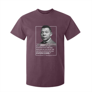 Booker Taliaferro Washington T Shirt For Kid Success Is To Be Measured Not So Much By The Position That One Has Reached TS11 Maroon Print Your Wear