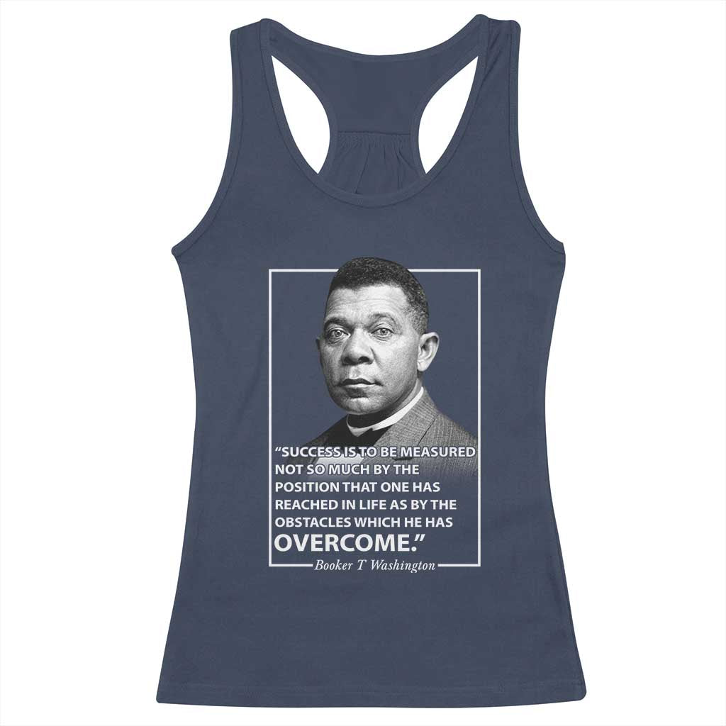 Booker Taliaferro Washington Racerback Tank Top Success Is To Be Measured Not So Much By The Position That One Has Reached TS11 Navy Print Your Wear