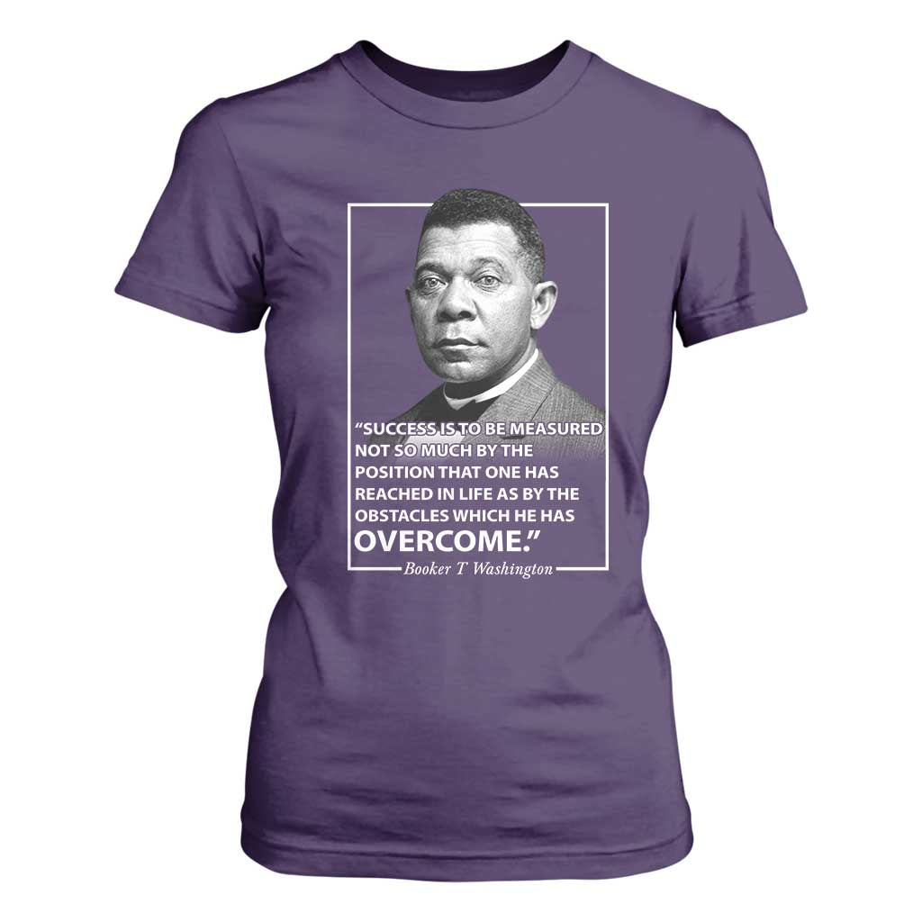 Booker Taliaferro Washington T Shirt For Women Success Is To Be Measured Not So Much By The Position That One Has Reached TS11 Purple Print Your Wear