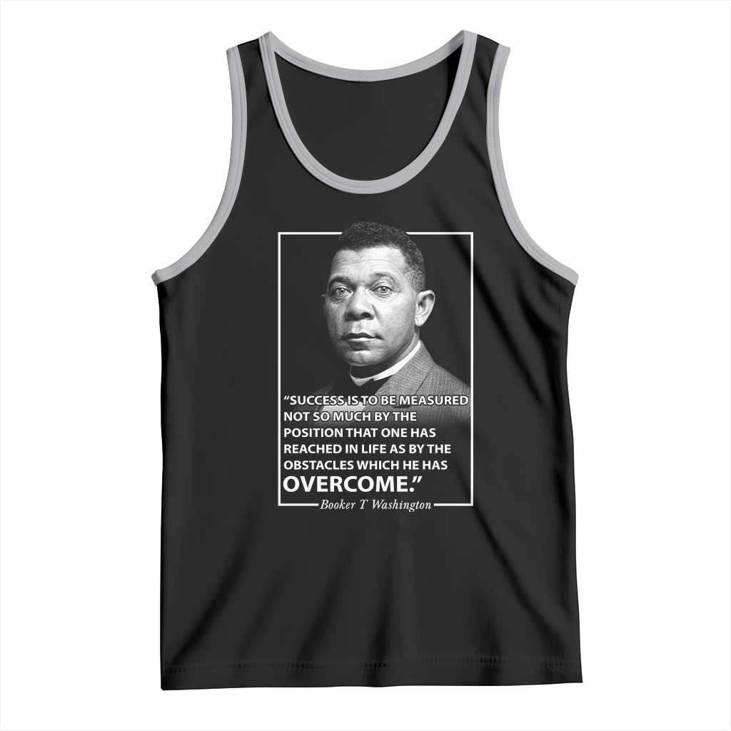 Booker Taliaferro Washington Tank Top Success Is To Be Measured Not So Much By The Position That One Has Reached TS11 Black Athletic Heather Print Your Wear