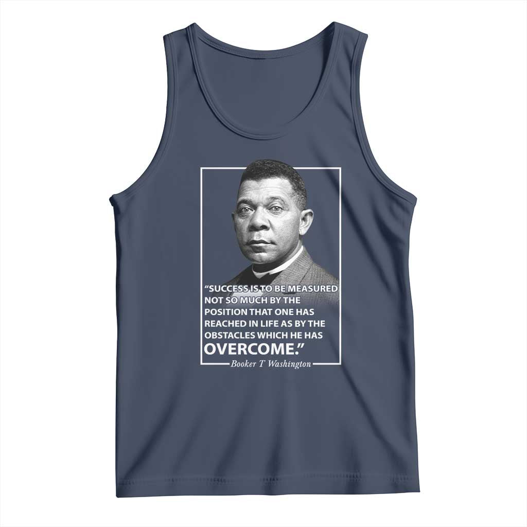 Booker Taliaferro Washington Tank Top Success Is To Be Measured Not So Much By The Position That One Has Reached TS11 Navy Print Your Wear