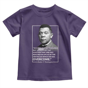 Booker Taliaferro Washington Toddler T Shirt Success Is To Be Measured Not So Much By The Position That One Has Reached TS11 Purple Print Your Wear