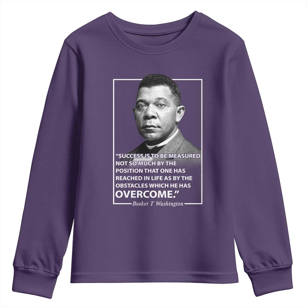 Booker Taliaferro Washington Youth Sweatshirt Success Is To Be Measured Not So Much By The Position That One Has Reached TS11 Purple Print Your Wear