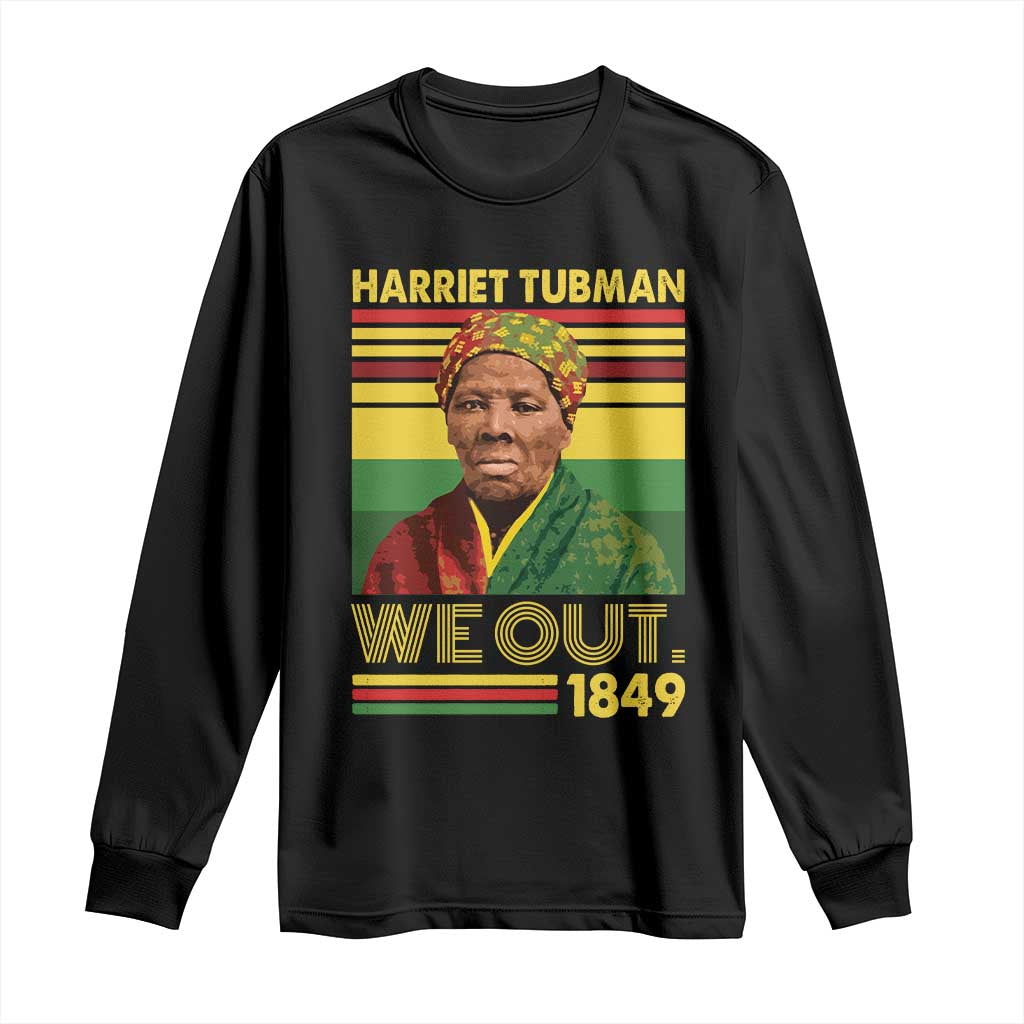 Harriet Tubman Long Sleeve Shirt We Out 1849 African American History TS11 Black Print Your Wear