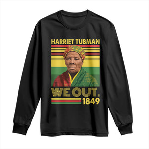Harriet Tubman Long Sleeve Shirt We Out 1849 African American History TS11 Black Print Your Wear