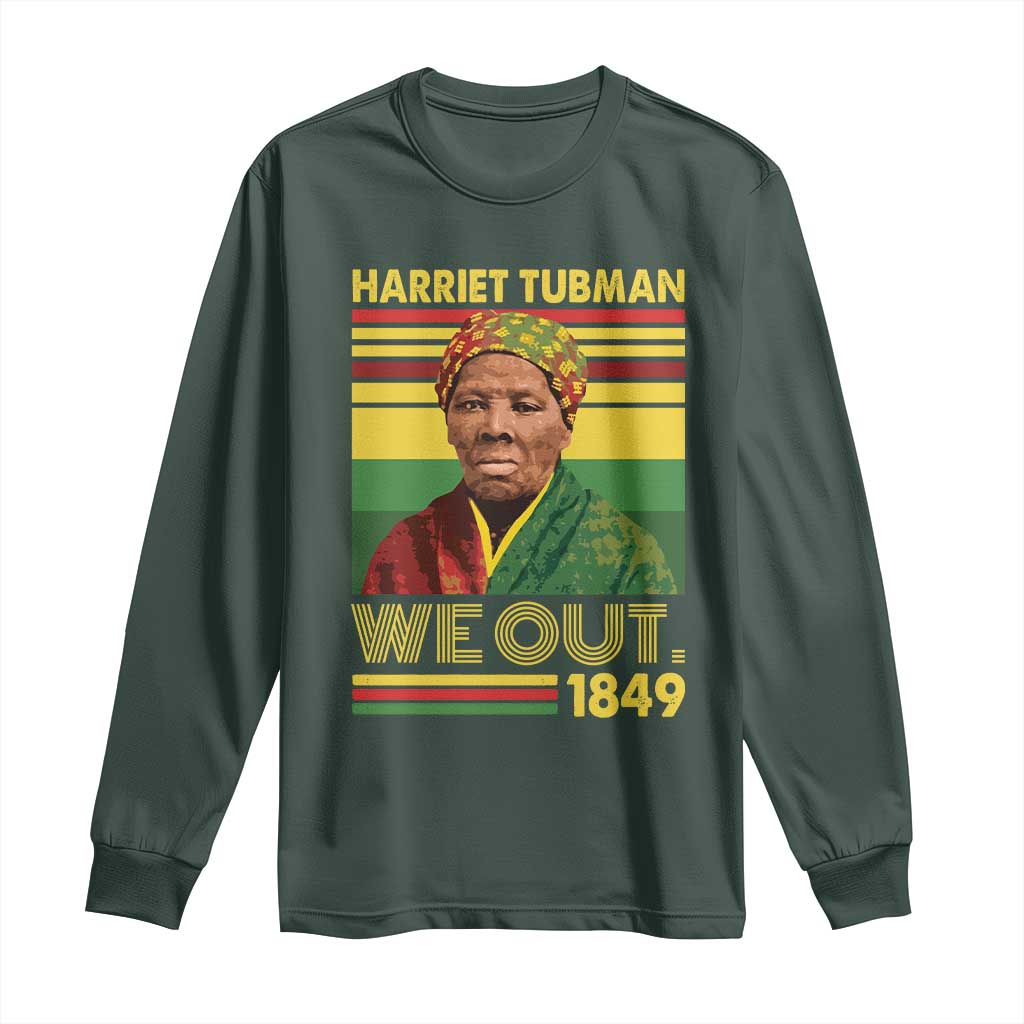 Harriet Tubman Long Sleeve Shirt We Out 1849 African American History TS11 Dark Forest Green Print Your Wear