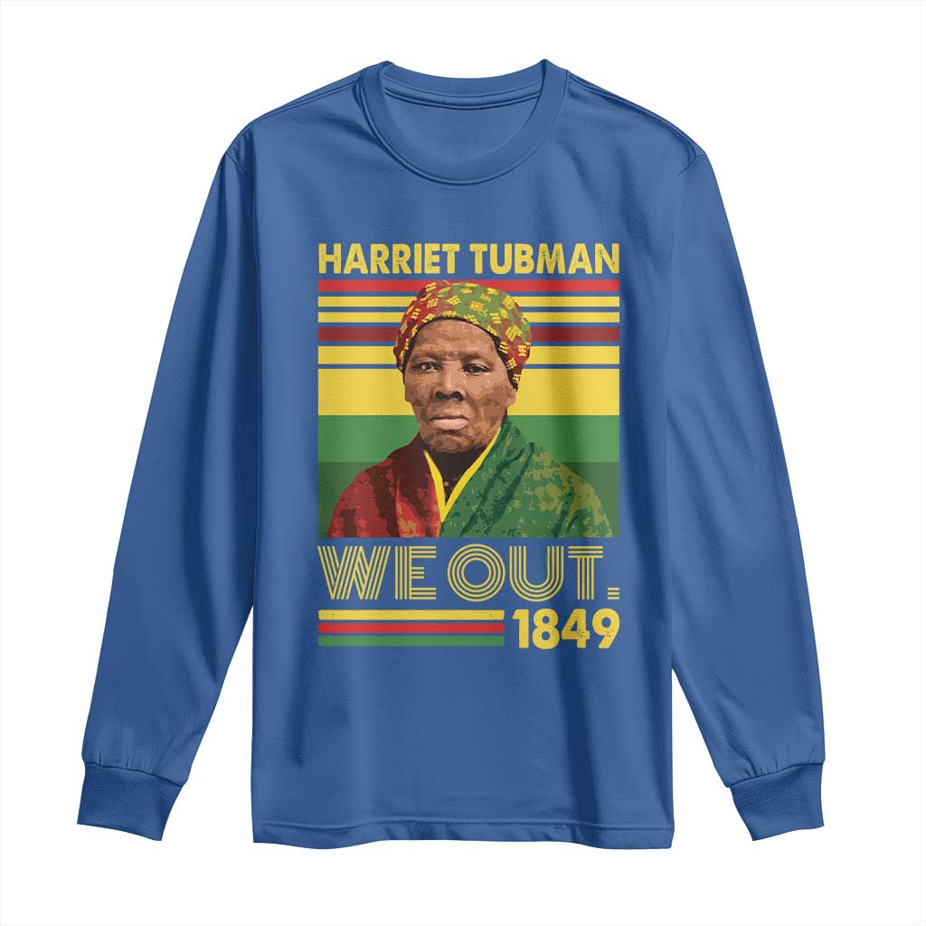 Harriet Tubman Long Sleeve Shirt We Out 1849 African American History TS11 Royal Blue Print Your Wear